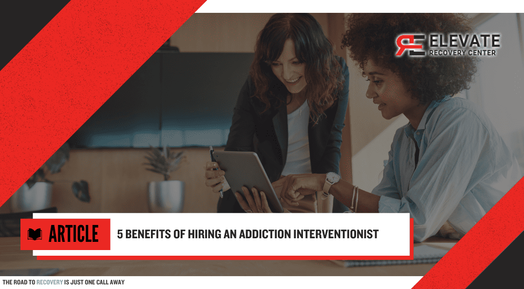 benefits of hiring an addiction interventionist