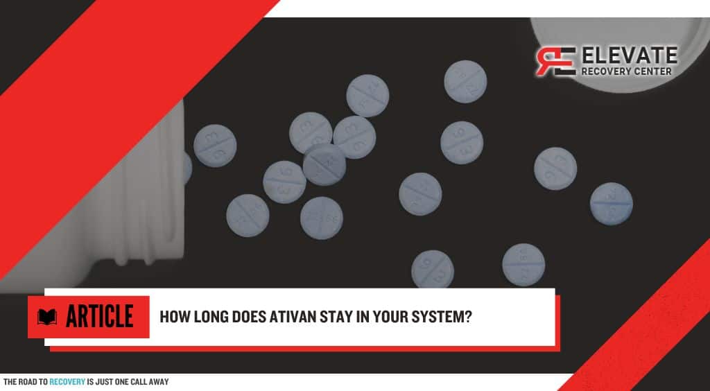 how long does Ativan stay in your system